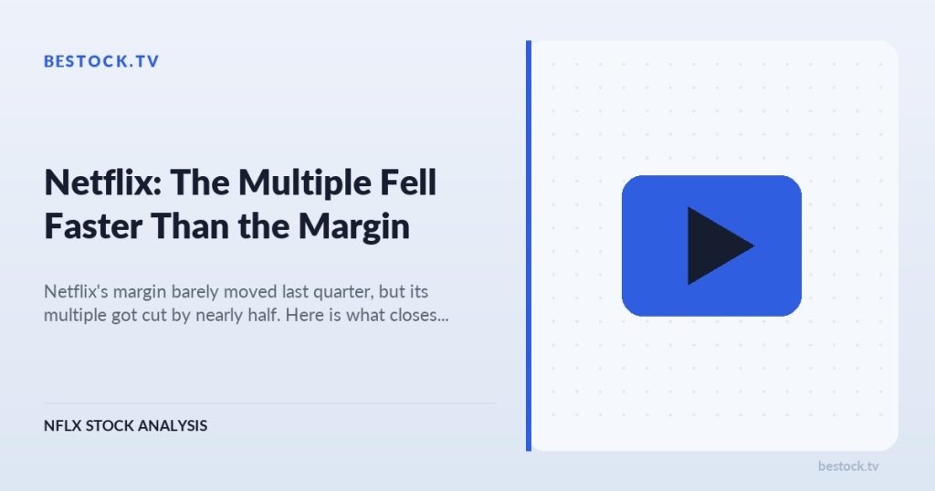 Netflix (NFLX): The Multiple Fell Faster Than the Margin