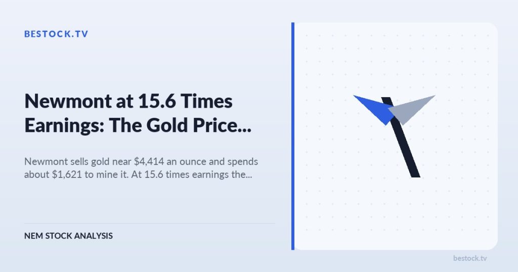 Newmont (NEM) at 15.6 Times Earnings: The Gold Price Does the Work
