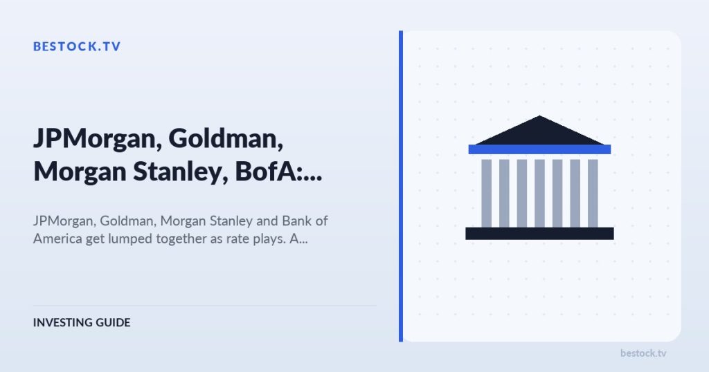 JPMorgan, Goldman, Morgan Stanley, BofA: One Table